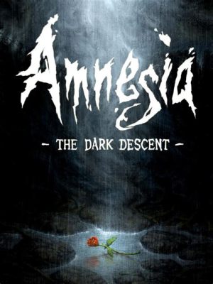  Amnesia: The Dark Descent,  섬뜩한 과거를 되찾아 마음의 어둠을 밝혀낼 수 있을까!